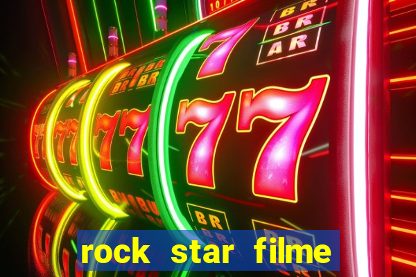 rock star filme completo dublado online